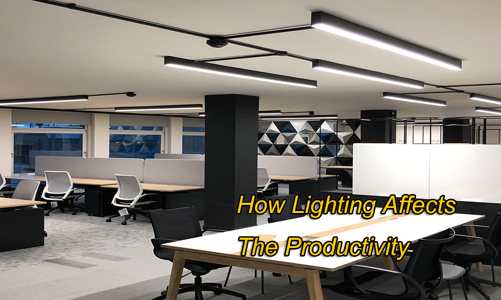 HOW LIGHTING AFFECTS THE PRODUCTIVITY OF YOUR WORKERS